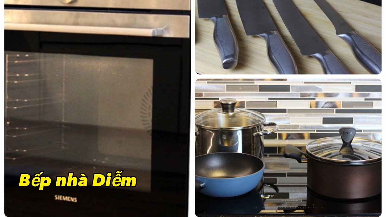 Chia sẻ đồ dùng nhà bếp - Lò nướng - Bếp điện từ - Bộ nồi - Bộ dao | Bếp Nhà Diễm |
