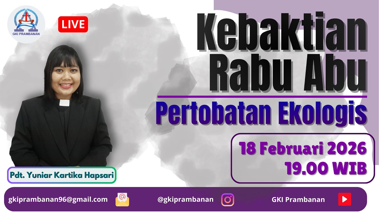 Ibadah Rabu Abu, 18 Februari 2026 “Pertobatan Ekologis”