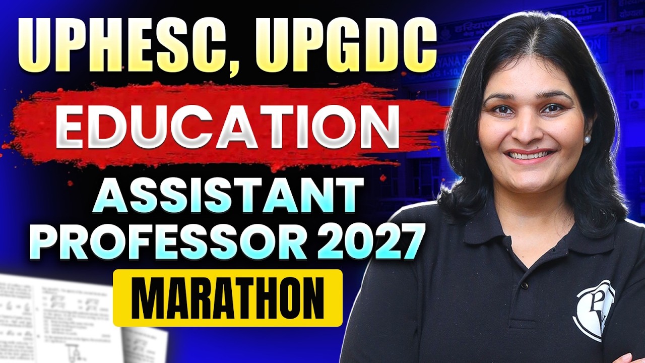 UPHESC & UPGDC Assistant Professor 2027 | UPHESC & UPGDC Education Complete Syllabus Marathon