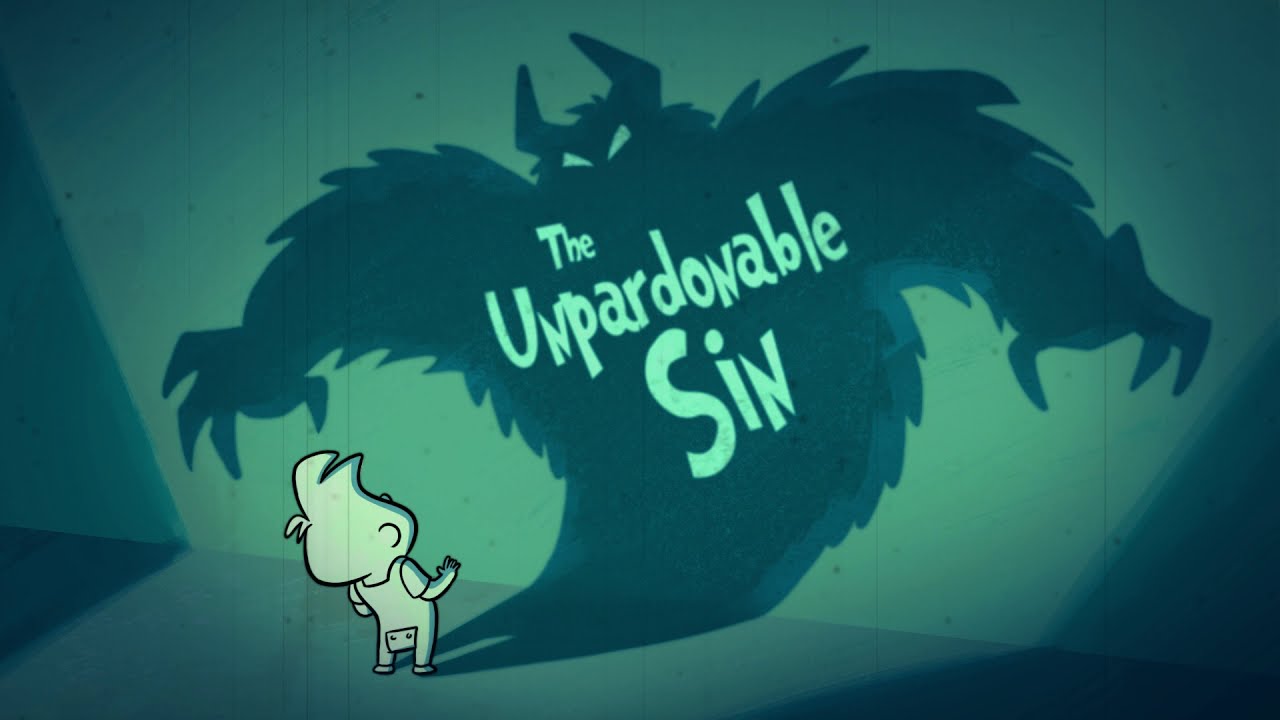 Have You Committed the Unpardonable Sin?!