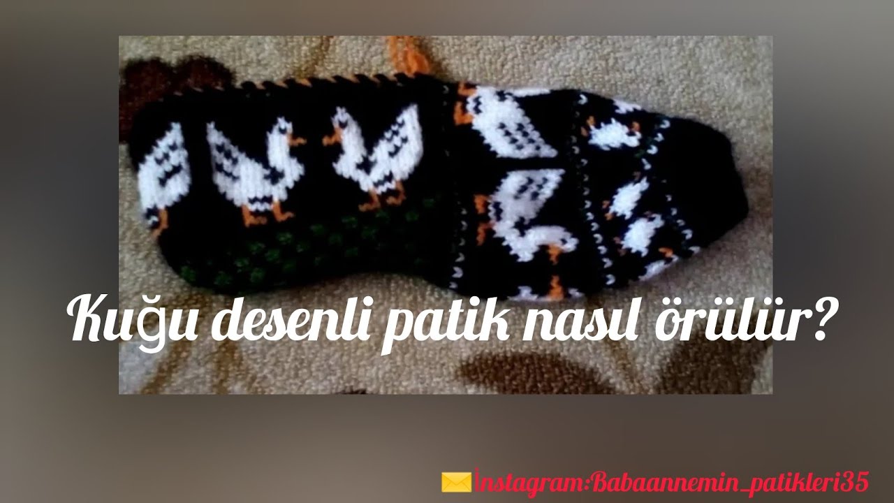 KUĞU DESENLİ PATİK NASIL ÖRÜLÜR? | NASIL YAPILIR? |  İsteğiniz üzerine anlattık🤗