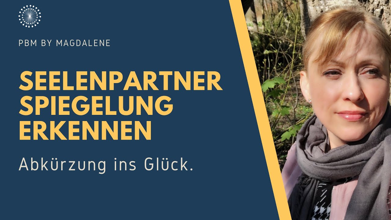 Seelenpartner = Spiegelpartner. Spiegelung erkennen und verstehen. Abk&uuml;rzung ins Gl&uuml;ck.