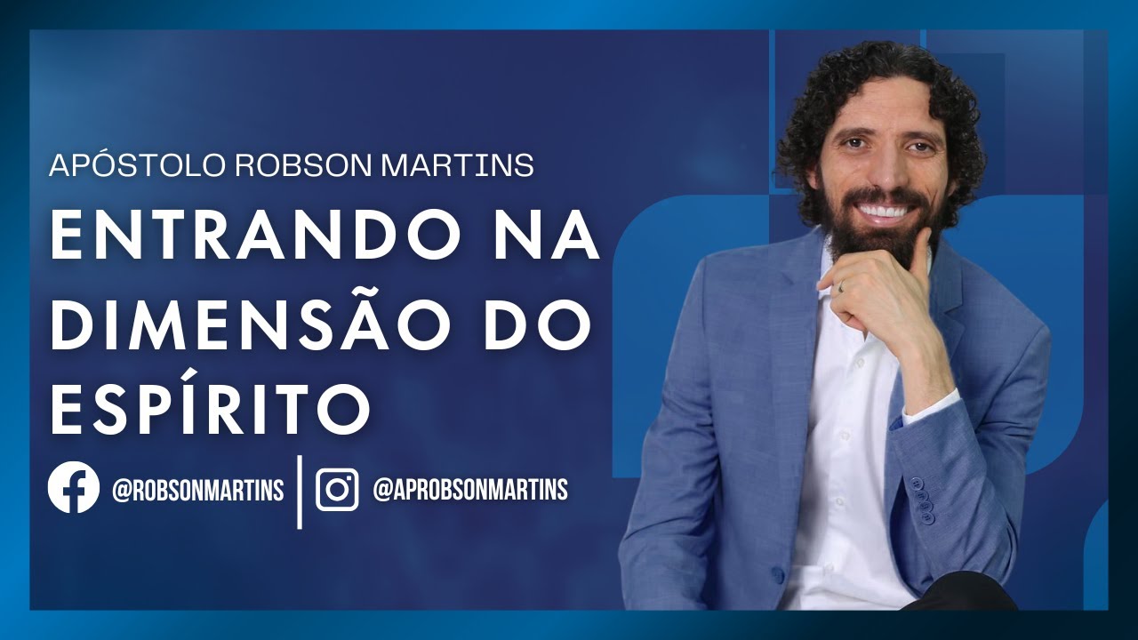 Entrando na dimensão do Espírito - Robson Martins