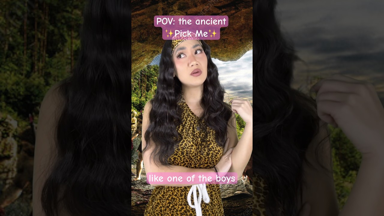 The ancient pick me girl 
