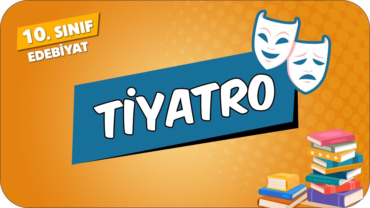 Tiyatro | 10.Sınıf Edebiyat #2024