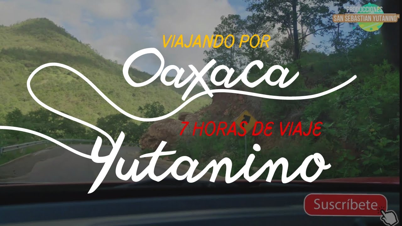 VIAJE POR CARRETERA DE OAXACA A YUTANINO SOLA DE VEGA| PTE-1| 2022