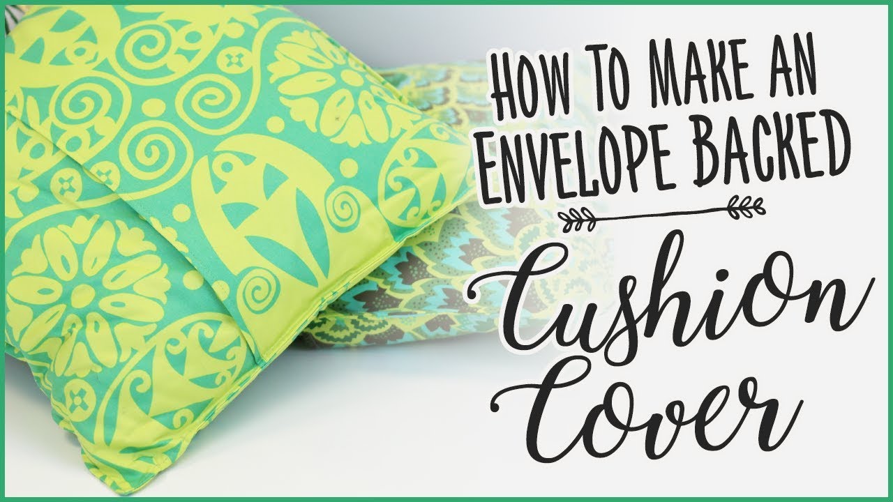 Envelope Backed Cushion: How To Make An Easy Removable Cushion Cover