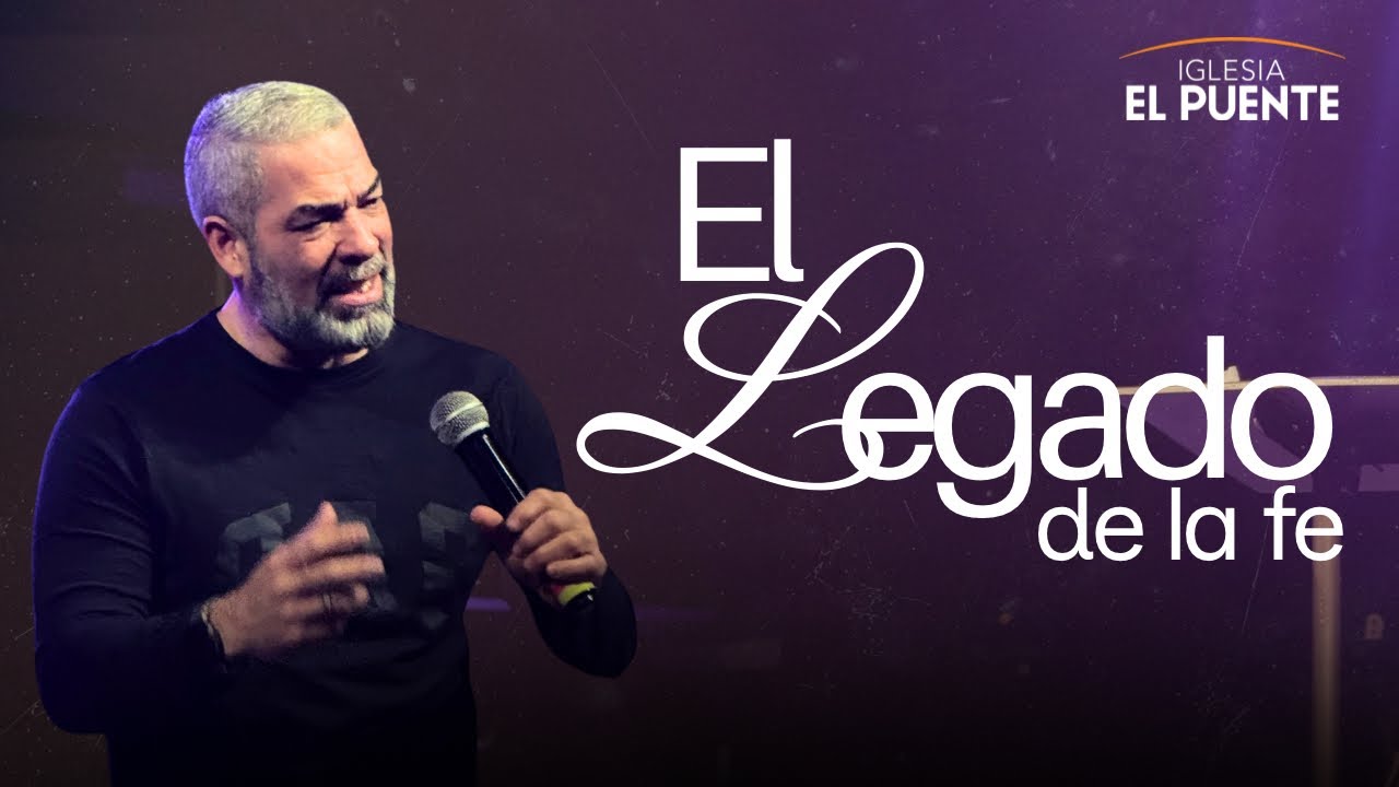 Estudio Bíblico – El Legado de la Fe | 2 Timoteo 1 | Iglesia El Puente