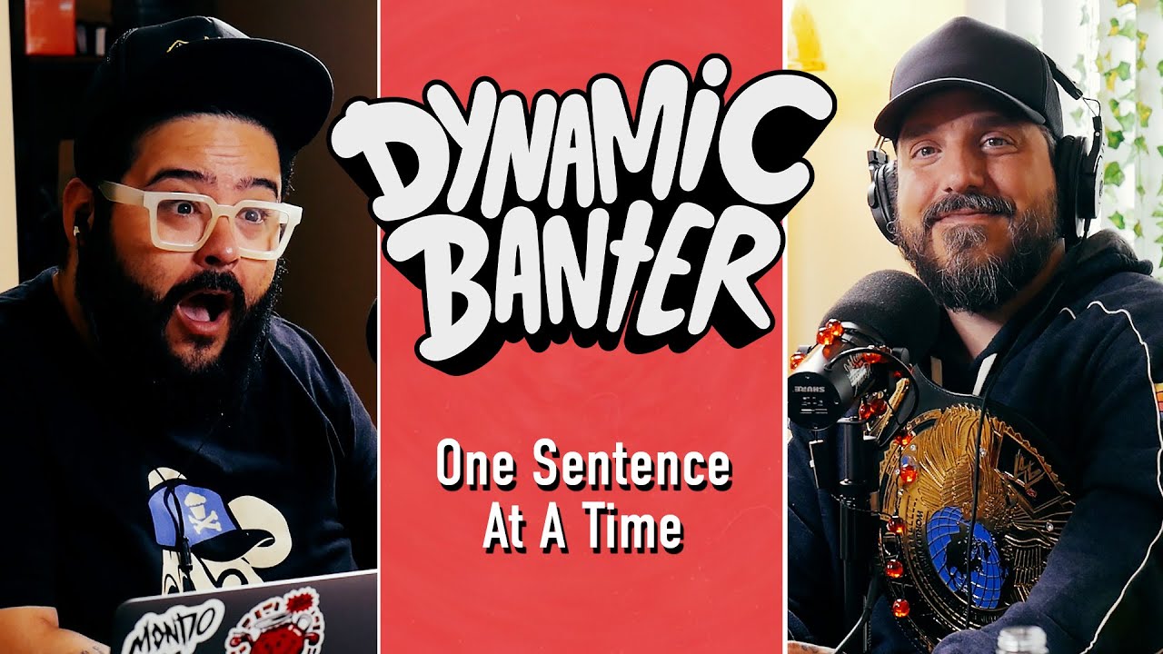 One Sentence At A Time | Dynamic Banter 381