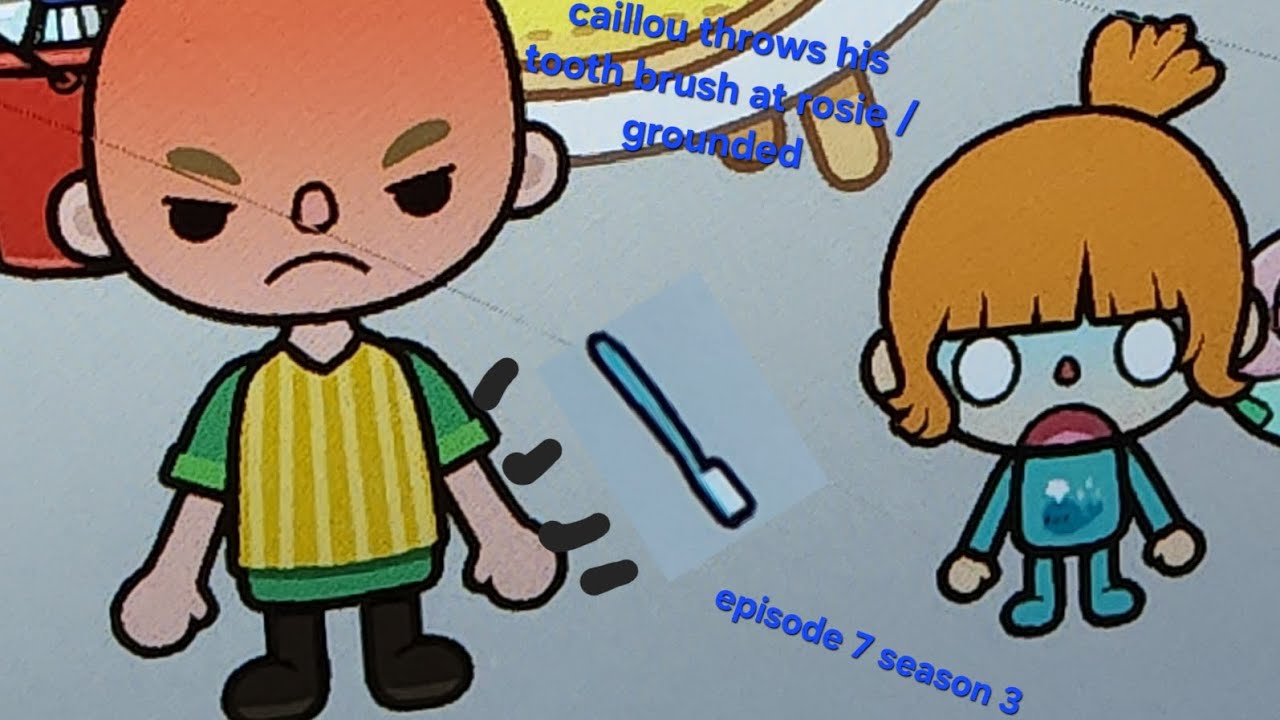 caillou gets grounded E7 S3 caillou throws his tooth brush at rosie /grounded