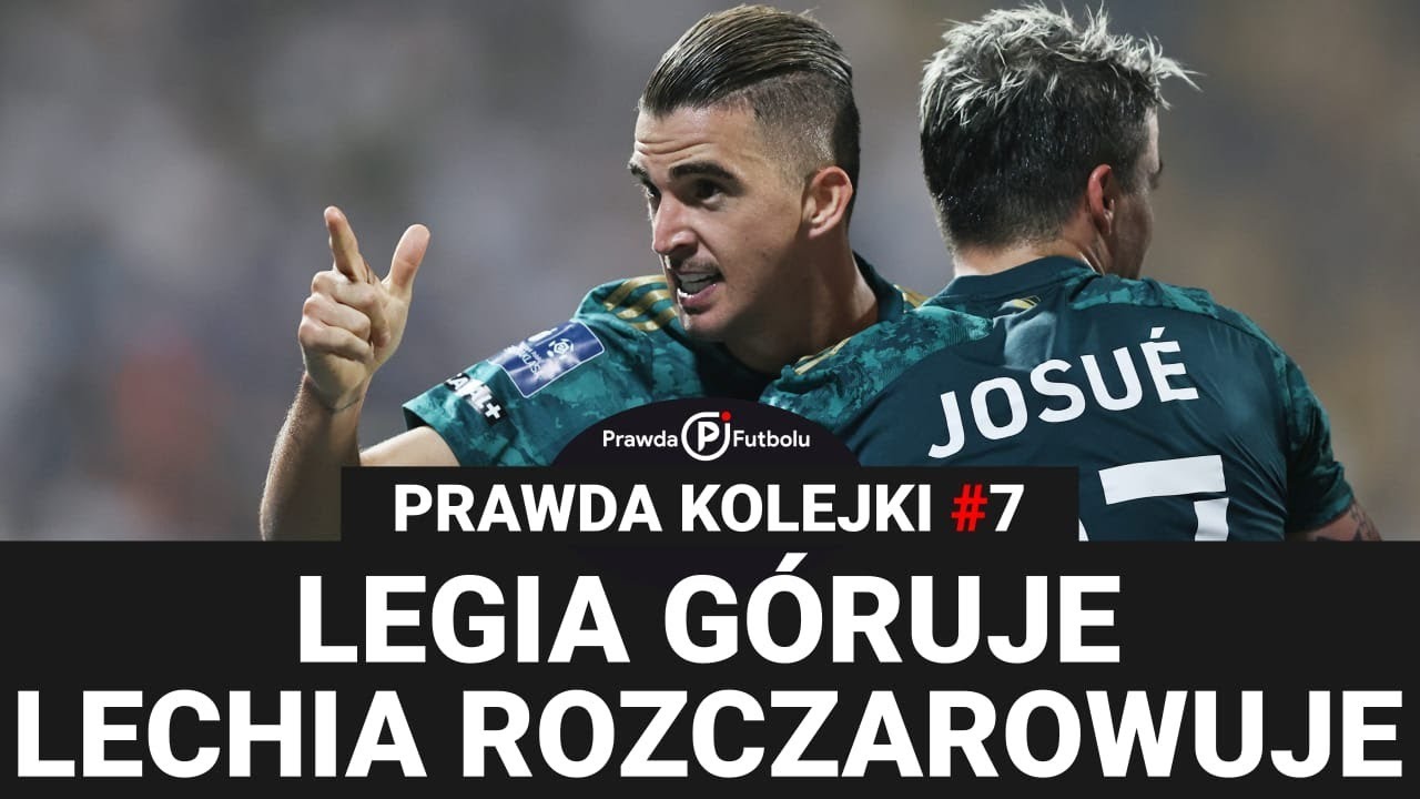 Prawda Kolejki nr 7: Czy Legia zmierza po tytuł?