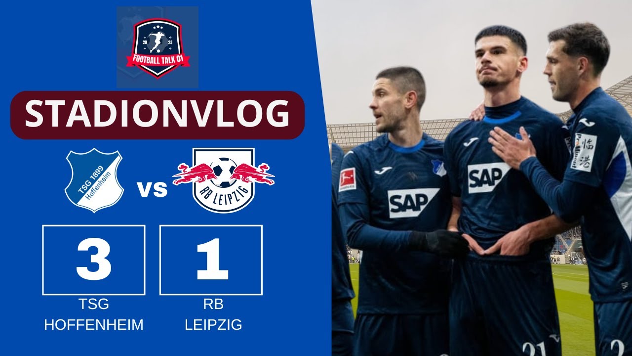 TSG Hoffenheim vs. RB Leipzig - Stadionvlog⚽| Topmatch an der BL & Succès fir TSG🔥| Footballtalk01