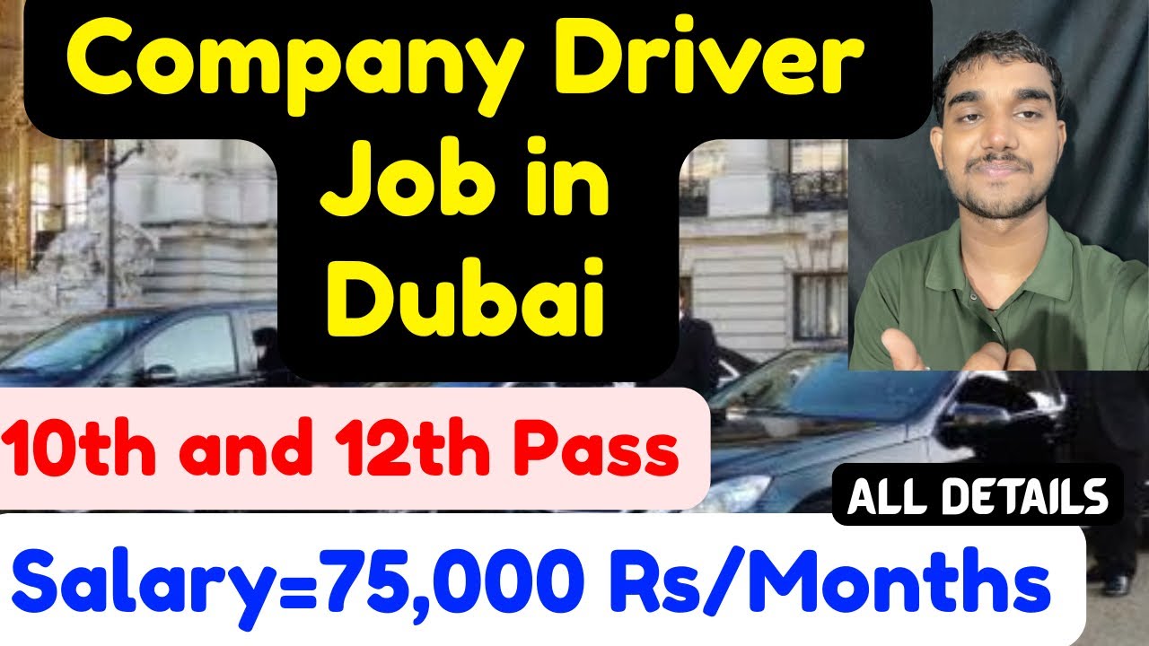 Company Driver Job in Dubai,Salary,Requirements,Visa Details,and Morw