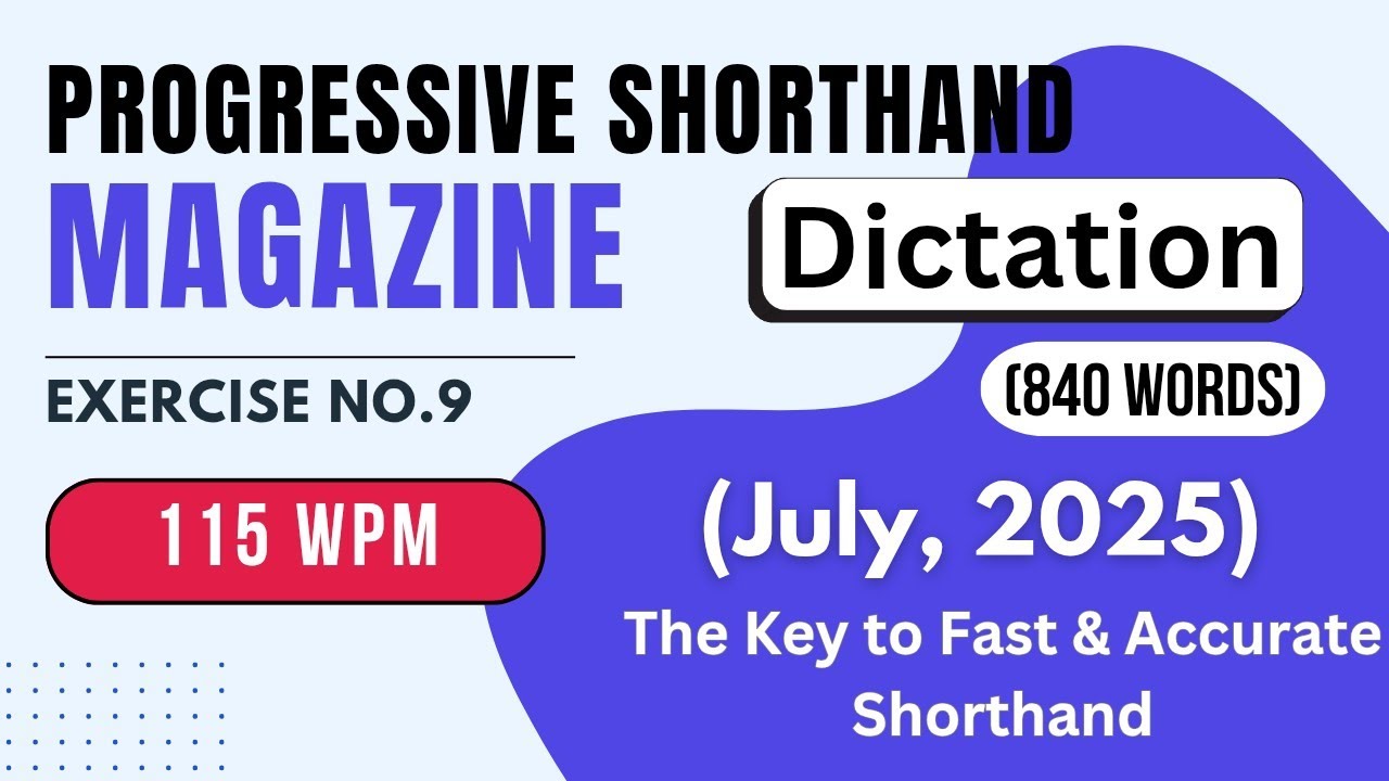 #9 | @115 WPM | July, 2025 | Progressive Magzine | Shorthand Dictation | Speed Test