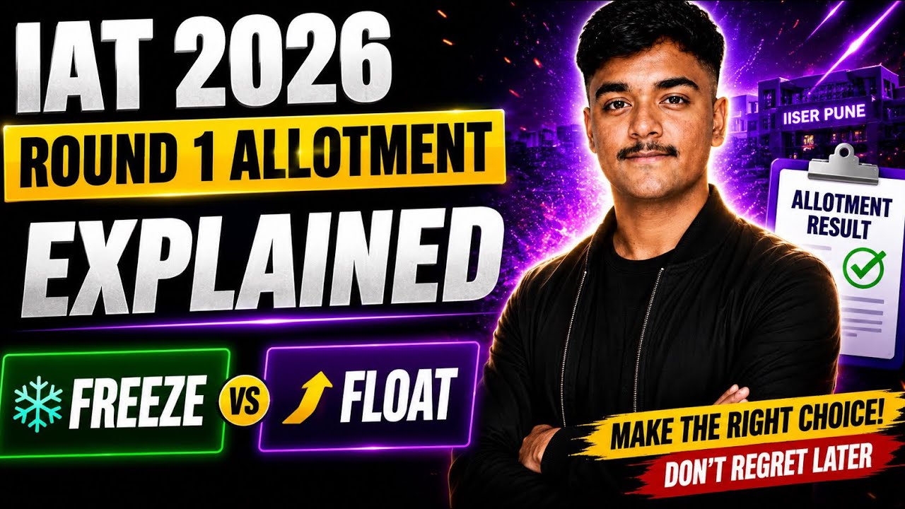 ROUND 1 ALLOTMENT DISCUSSION | CUTOFF, FREEZE & FLOAT EXPLAINED | IAT COUNSELLING 2026 | IAT 2026