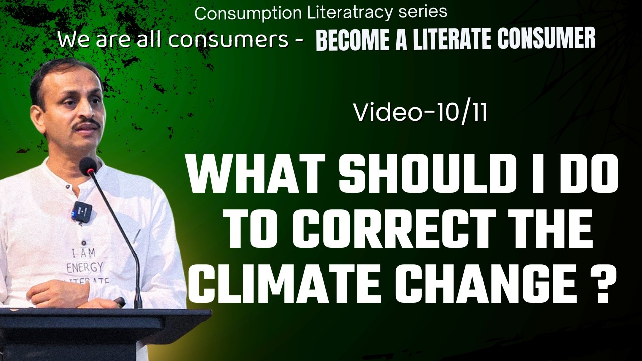 Module-10 | What should I do to correct the climate change ? | English | The Finite Earth Movement