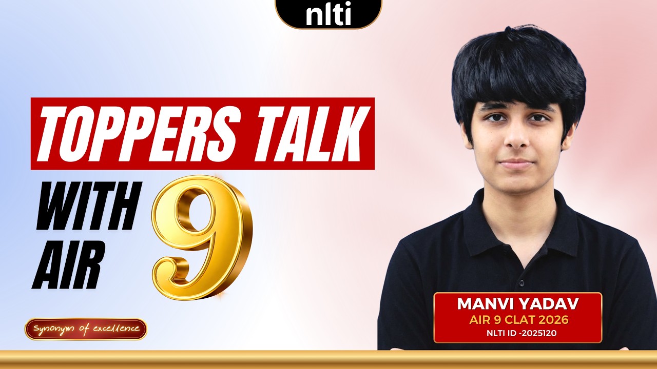 Manvi Yadav - AIR 9 CLAT 2025 I NLTI Toppers' Talk I CLAT 2026 Topper Interview