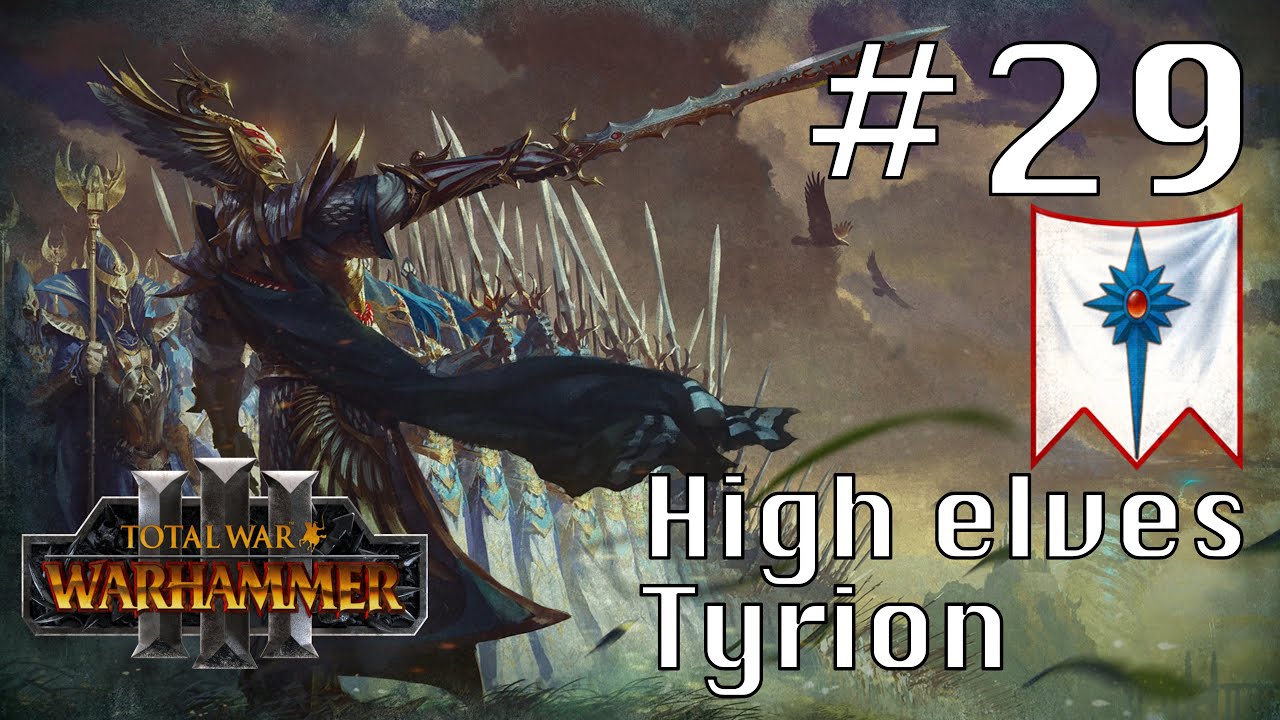 Total War: Warhammer III: High Elves 🔥 Tyrion Ep. #29 Flames of Ulthuan