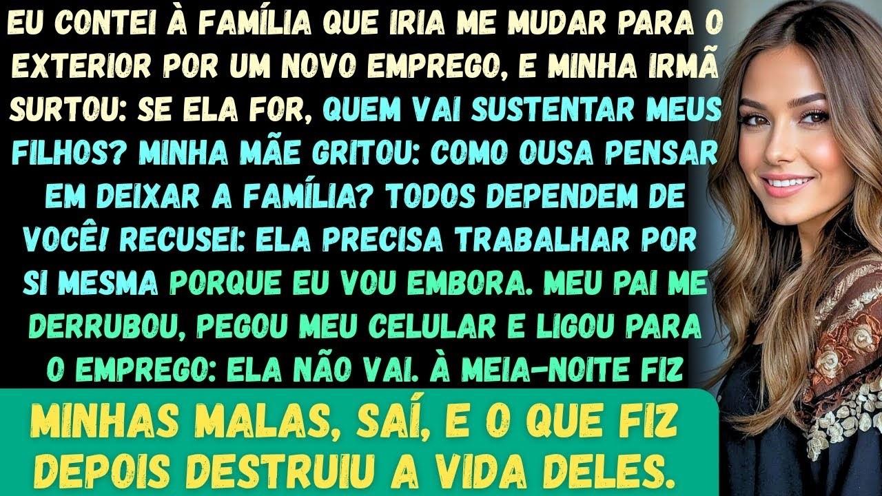 Eu contei para toda a família que estava me mudando para o exterior por causa de um novo emprego