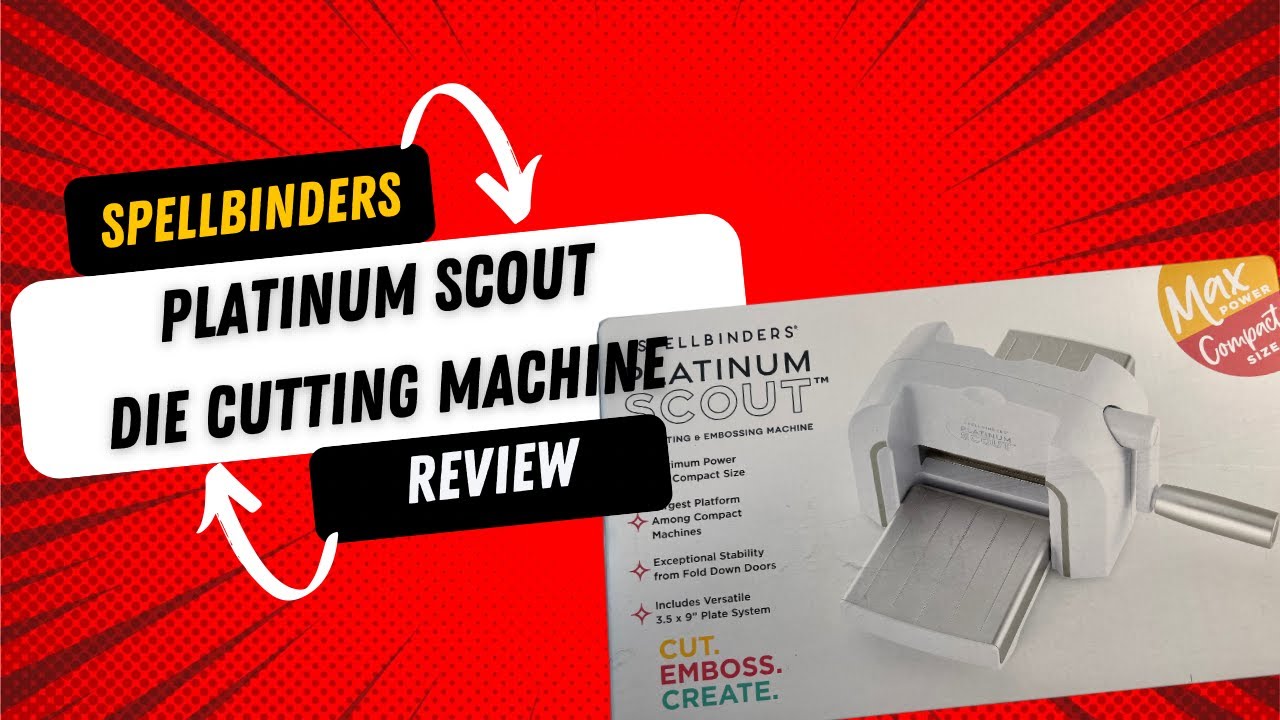 Spellbinders Platinum Scout Unboxing Review