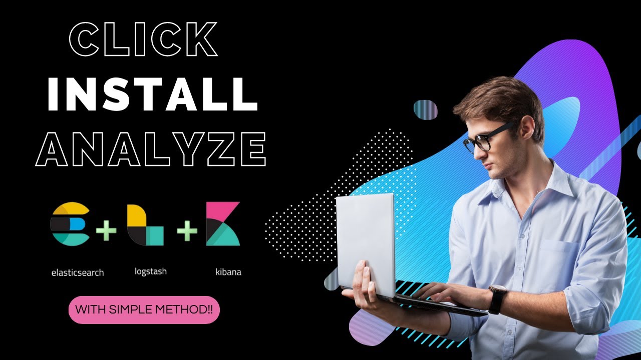 Click, Install, Analyze: Setup Elasticsearch, Kibana & Logstash in Minutes on Windows!!
