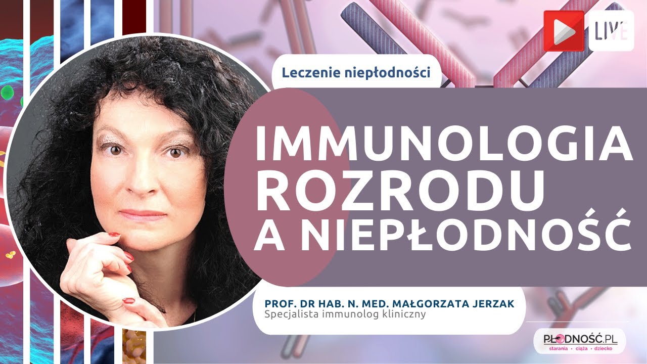 Immunologia rozrodu a niepłodność - rozmowa z prof. dr hab. n. med. Małgorzatą Jerzak