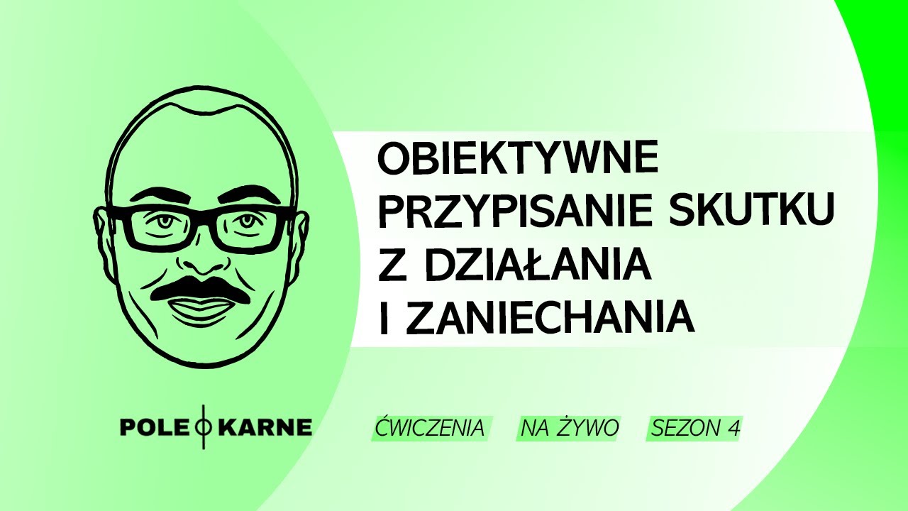 Obiektywne przypisanie skutku [NA ŻYWO] dr hab.prof.UJ Mikołaj Małecki ĆWICZENIA Z PRAWA KARNEGO #77
