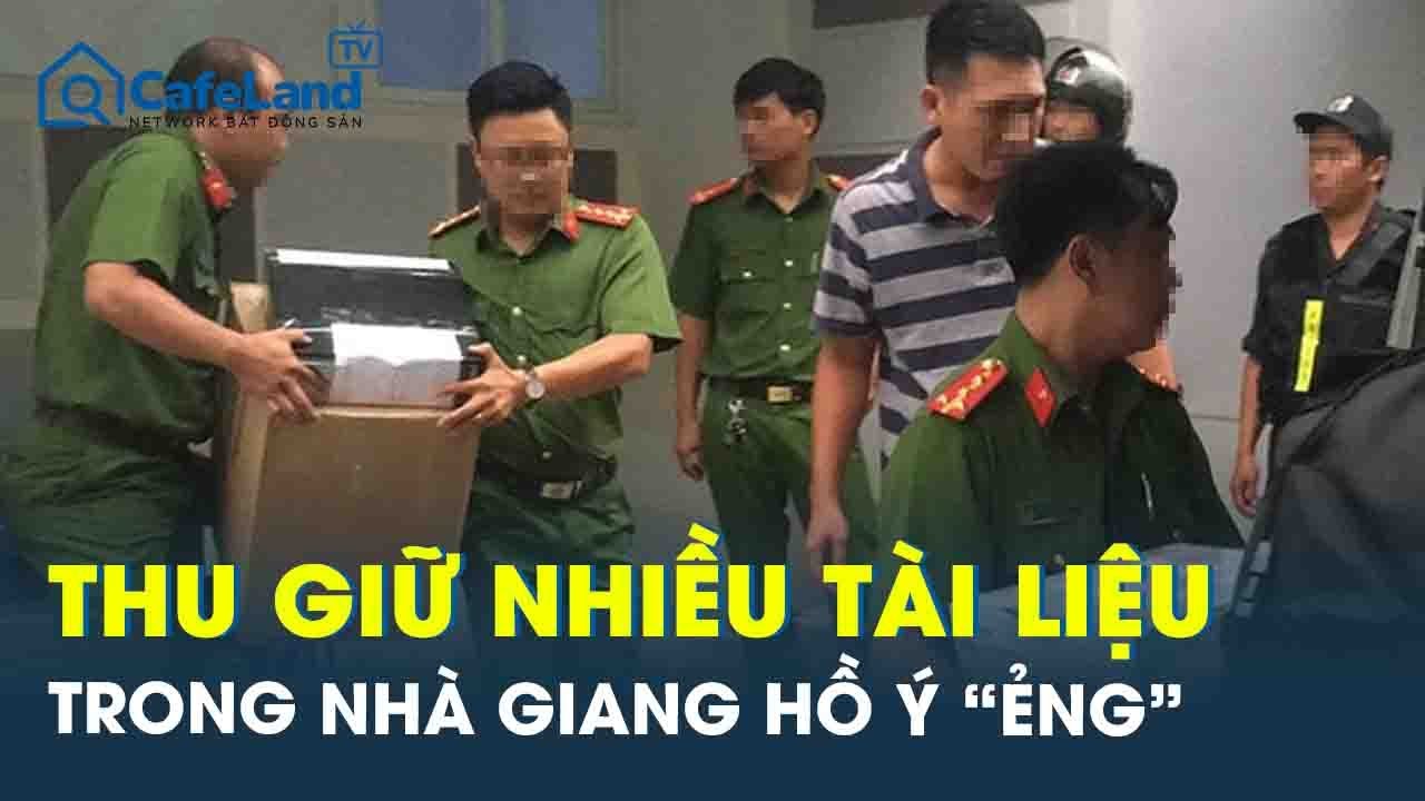 Khám xét nhà trùm giang hồ Ý “ẻng”: Công an Thanh Hóa thu giữ nhiều tài liệu quan trọng | CafeLand