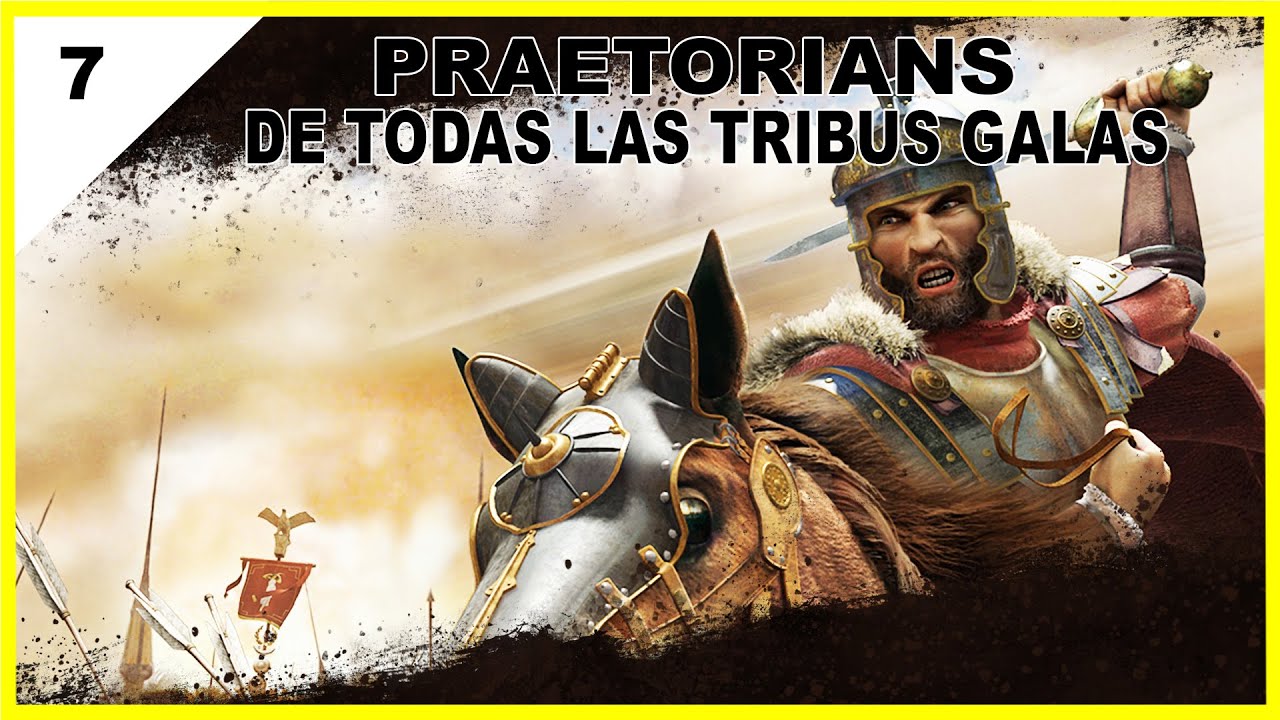 Praetorians - [ 7&ordf; Misi&oacute;n ] De Todas Las Tribus Galas - Gameplay En Espa&ntilde;ol