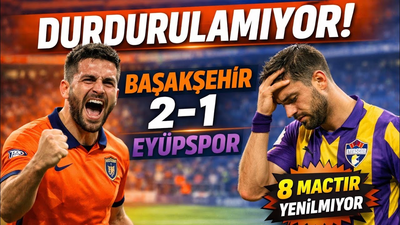 EYÜPSPOR 1-2 BAŞAKŞEHİR MAÇ ÖZETİ HİGHLİNTİNS MAÇ SONUCU 