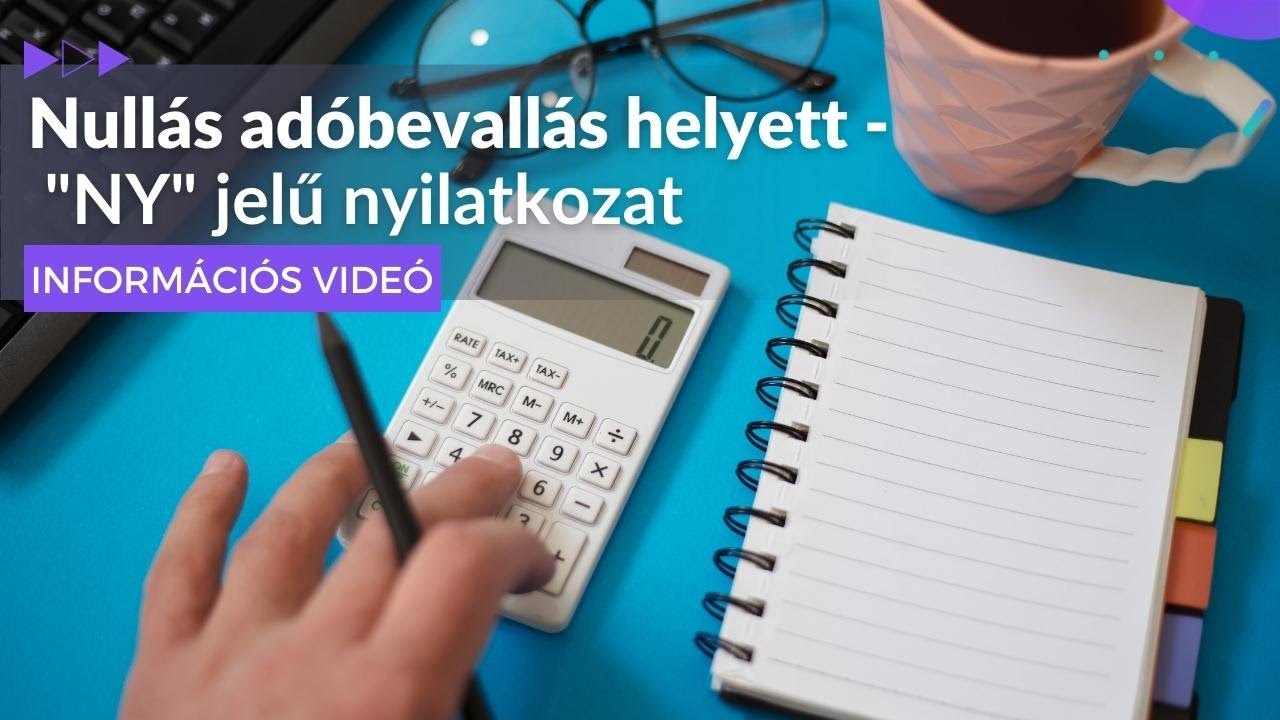 Null&aacute;s ad&oacute;bevall&aacute;s helyett - &bdquo;NY&rdquo; jelű nyilatkozat - MKVKOK INFORM&Aacute;CI&Oacute;S VIDE&Oacute;