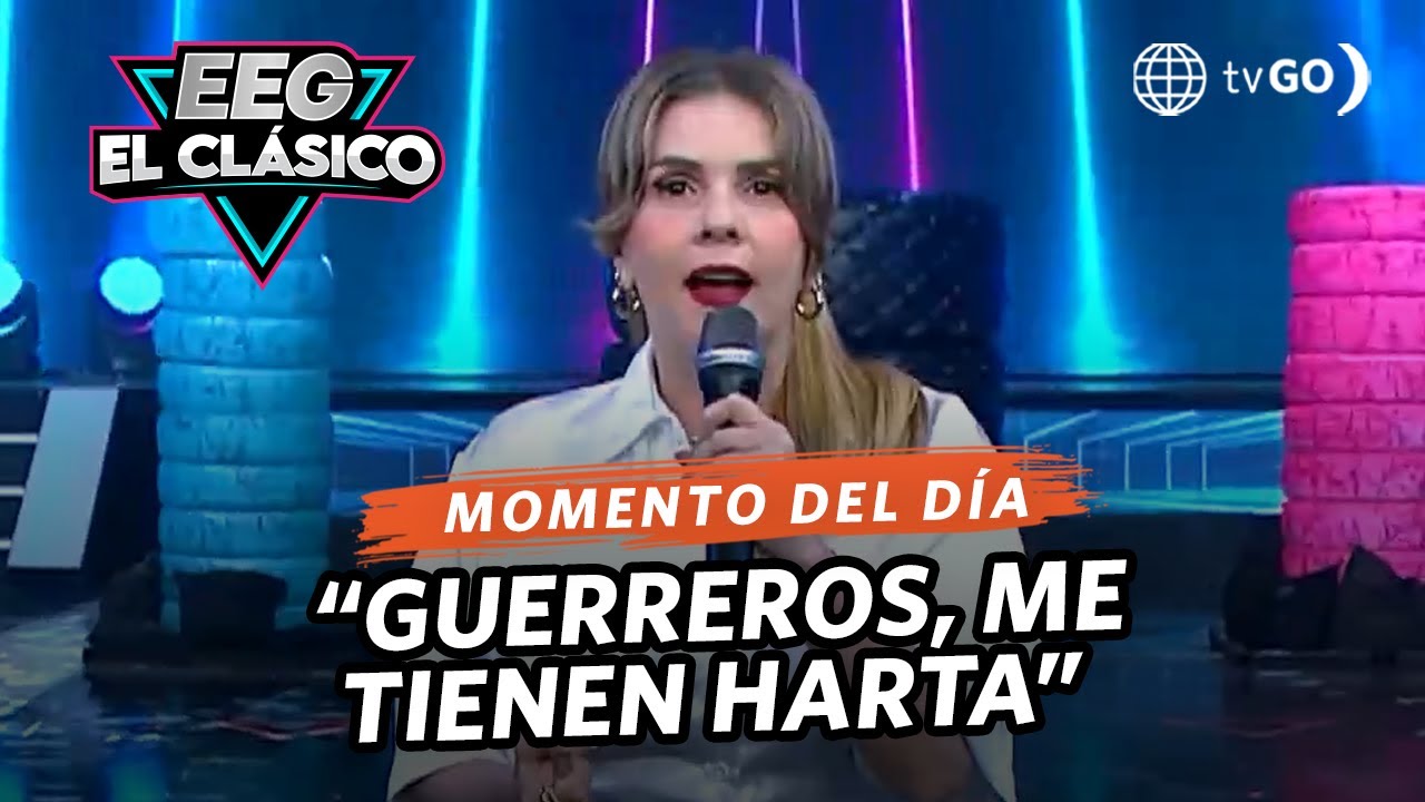 EEG El Clásico: Johanna San Miguel se hartó de los guerreros HOY)