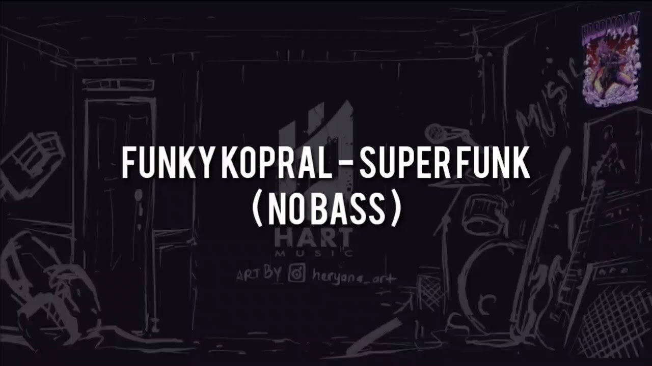 Funky Kopral - Super Funk(NO BASS) Vocal+Lyric