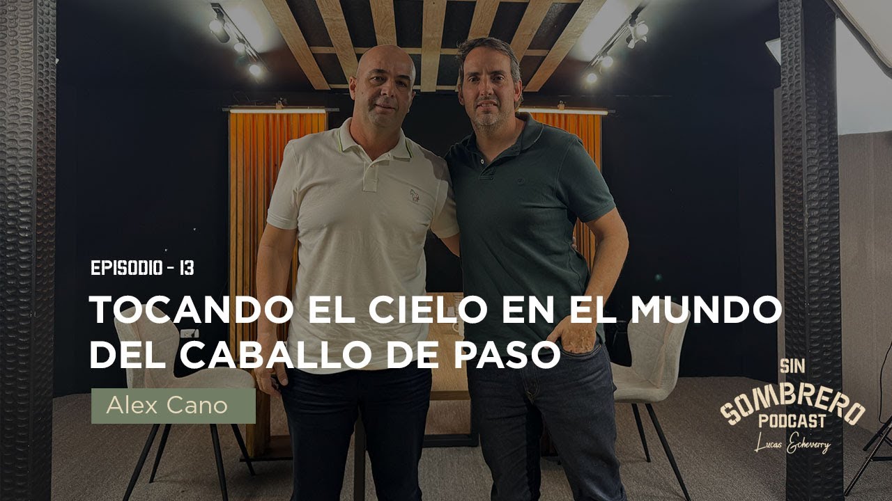 Tocando el cielo en el mundo del caballo de paso | EP. 13. Alex Cano