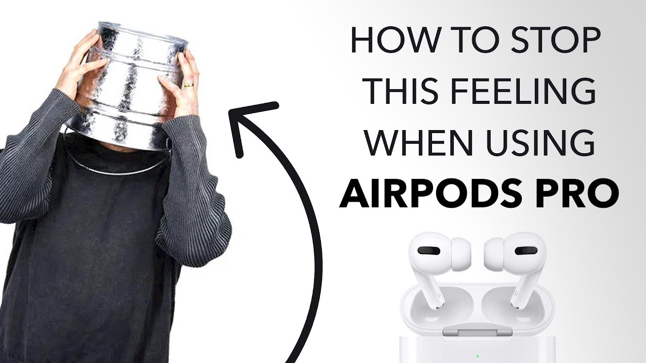Airpods Pro: How to Stop the Occlusion Effect with Custom Eartips
