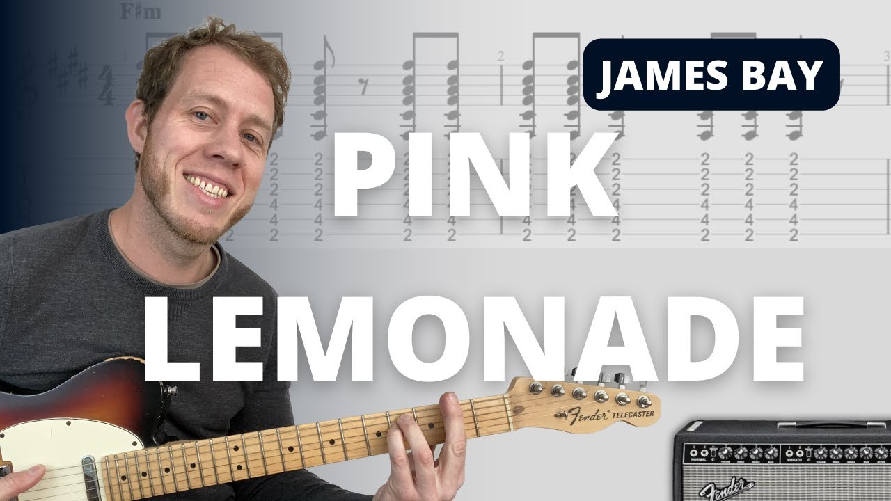 Pink Lemonade - James Bay - Guitar Tutorial