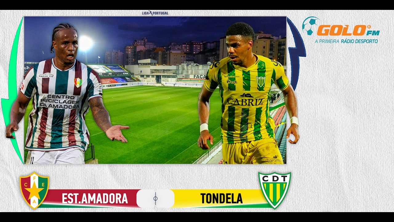 DIRETO 🔴 Estrela da Amadora vs Tondela