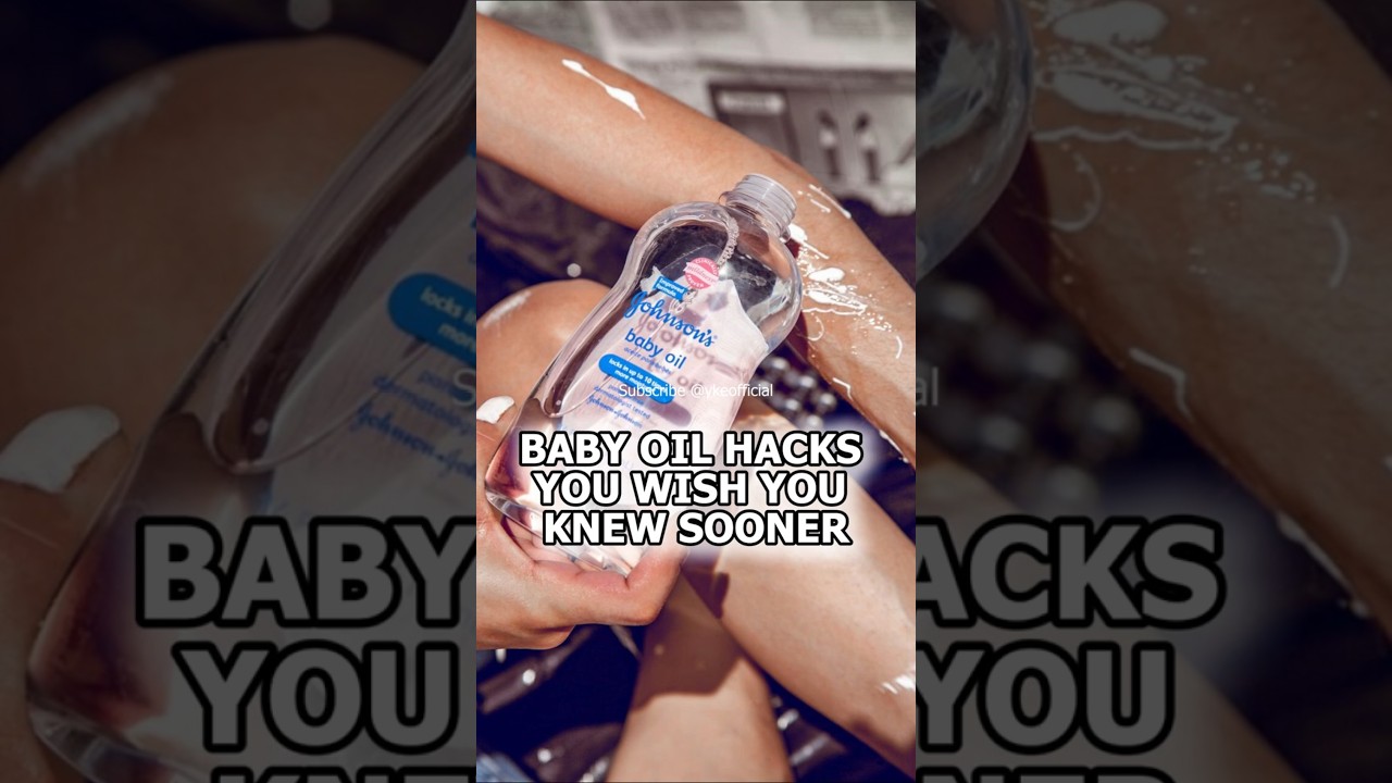 Baby Oil Hacks You Wish You Knew Sooner