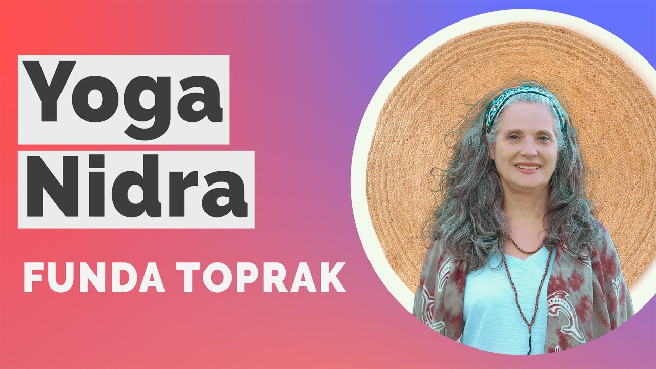 Yoga Nidra - Uyku Yogası | Funda Toprak