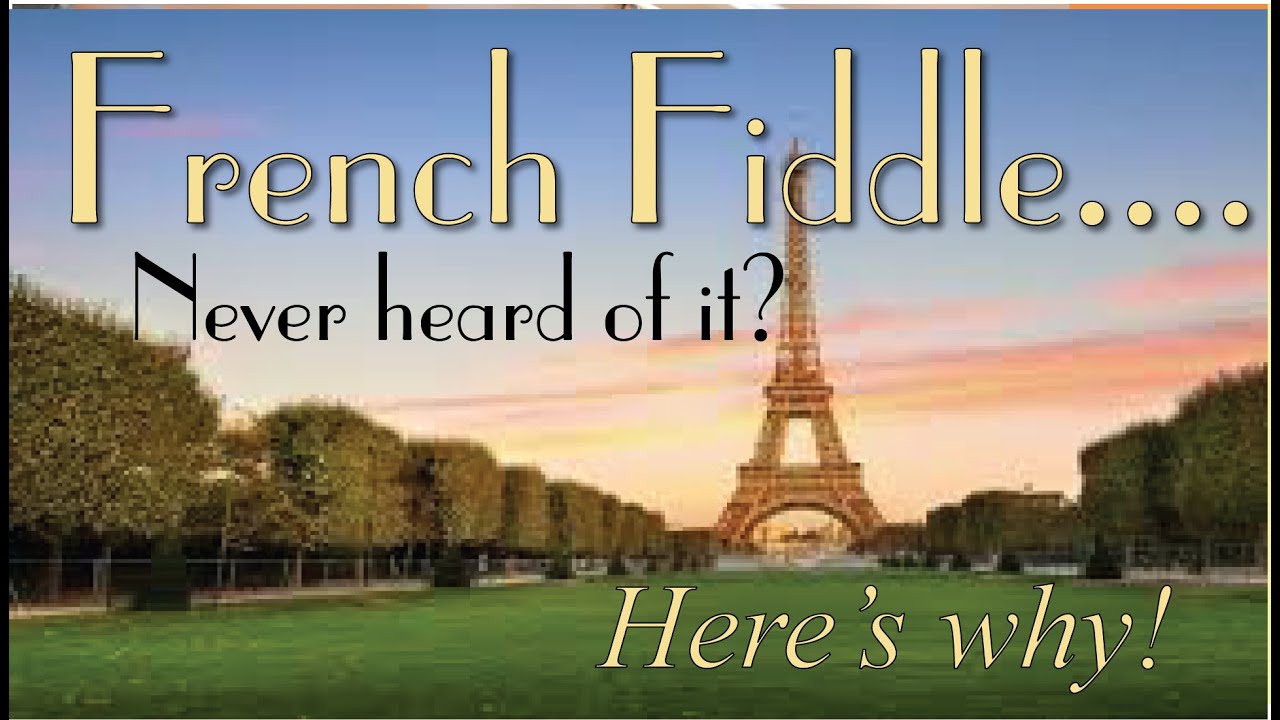 French Fiddle, and why you've probably never heard of it.