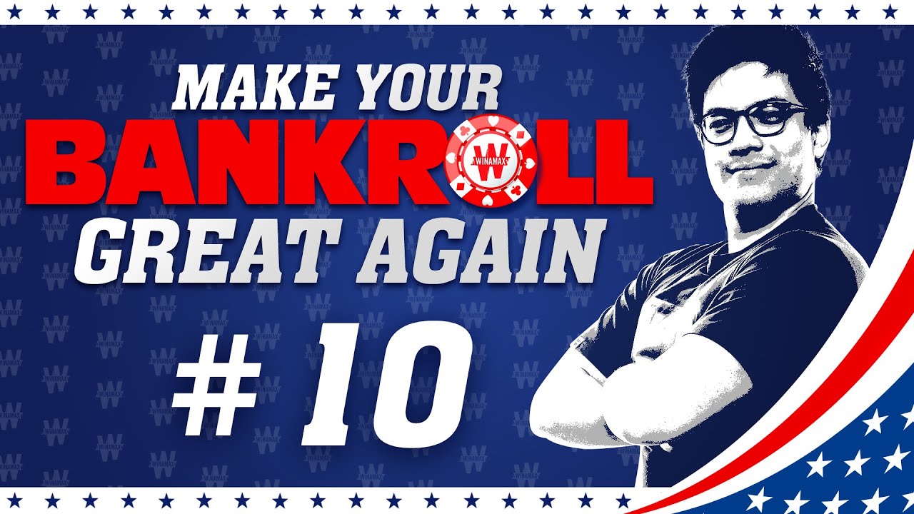 &spades;&clubs;&hearts;&diams; Make Your Bankroll Great Again avec LeVietF0u #10