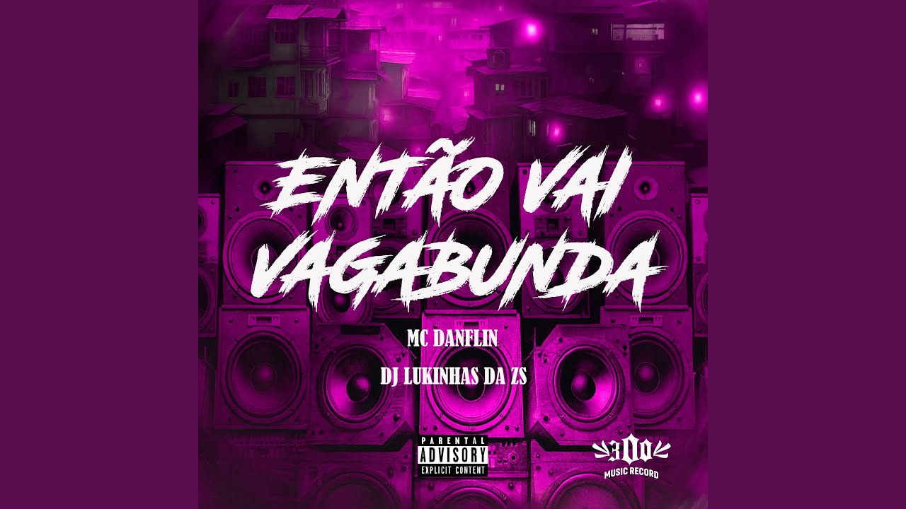 ENTÃO VAI VAGABUNDA