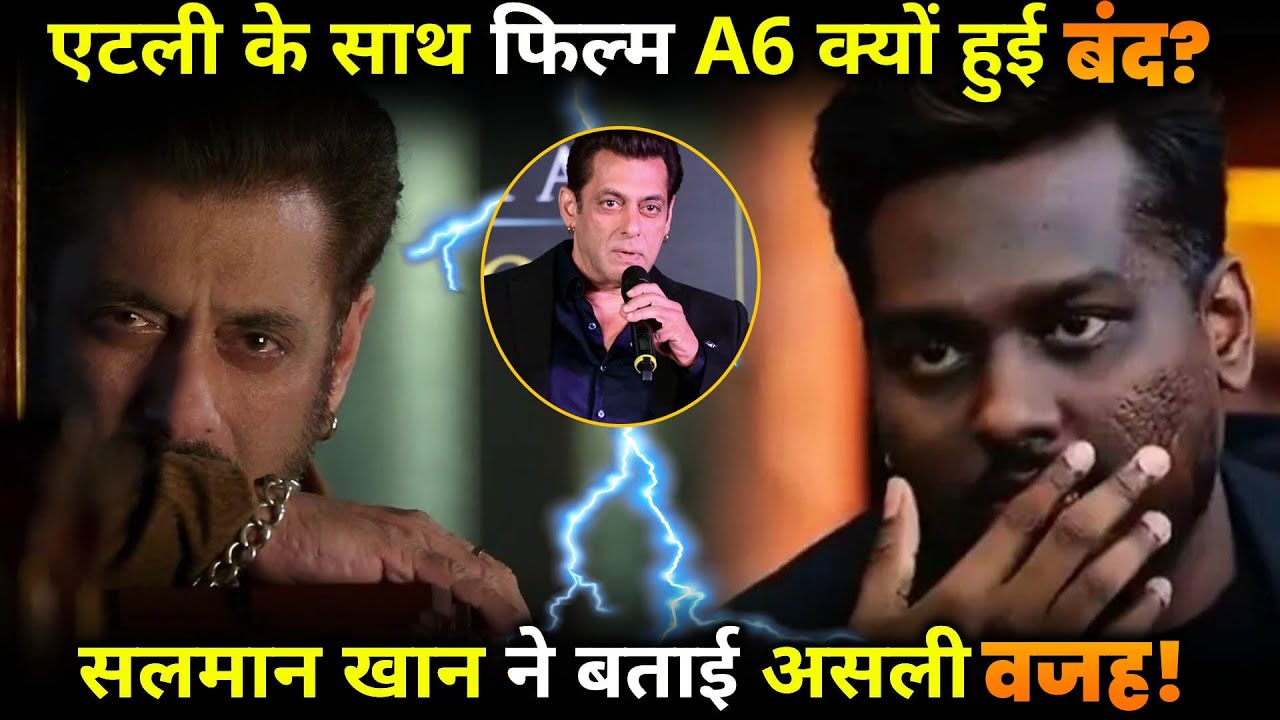 Why was the film A6 with Atlee shelved? Salman Khan reveals the real reason !