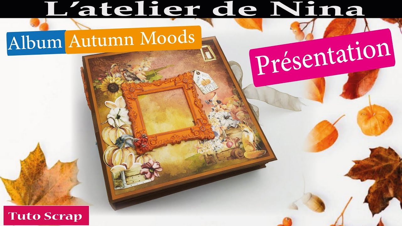 Album Craft o' clock Autumn Moods 20x20 : Présentation #craftoclock  #autumnmoods #scrapbooking