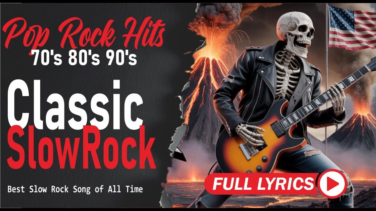 Slow Rock Classic Rock Ballad Collection Nostalgic 70s 80s Love Songs with Lyrics