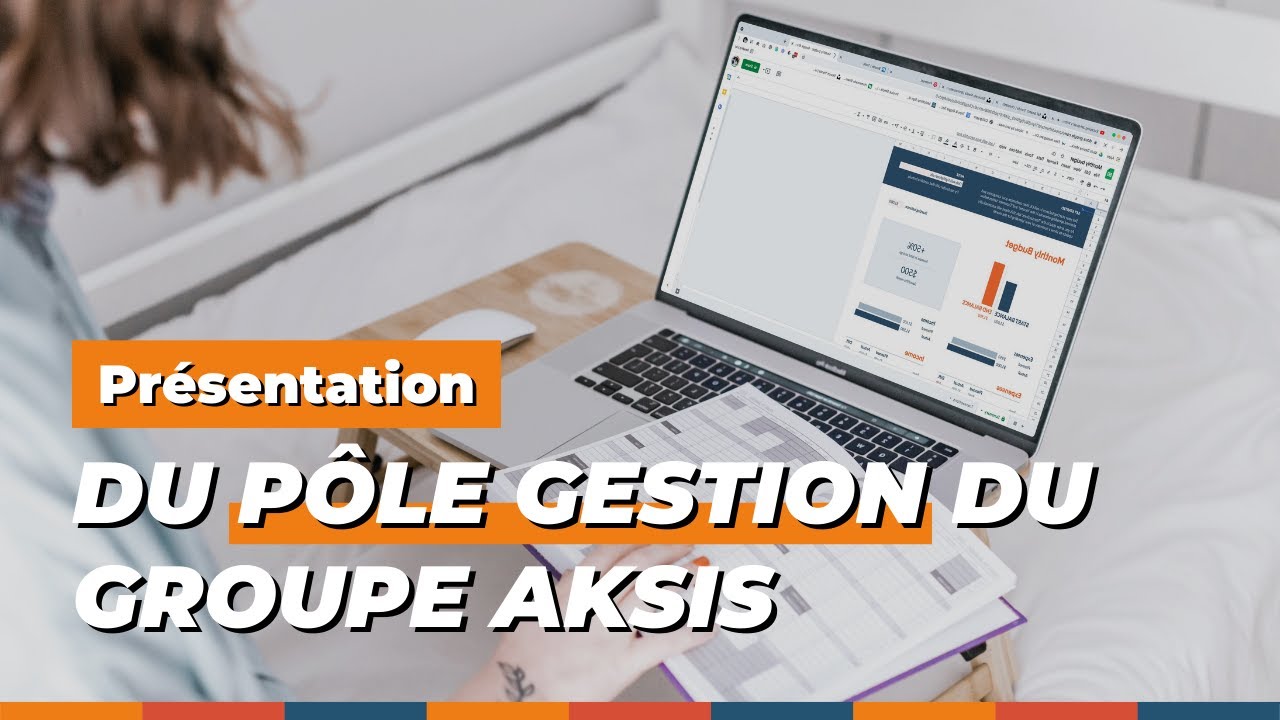 Présentation du pôle gestion du groupe AKSIS #LesCoulisses