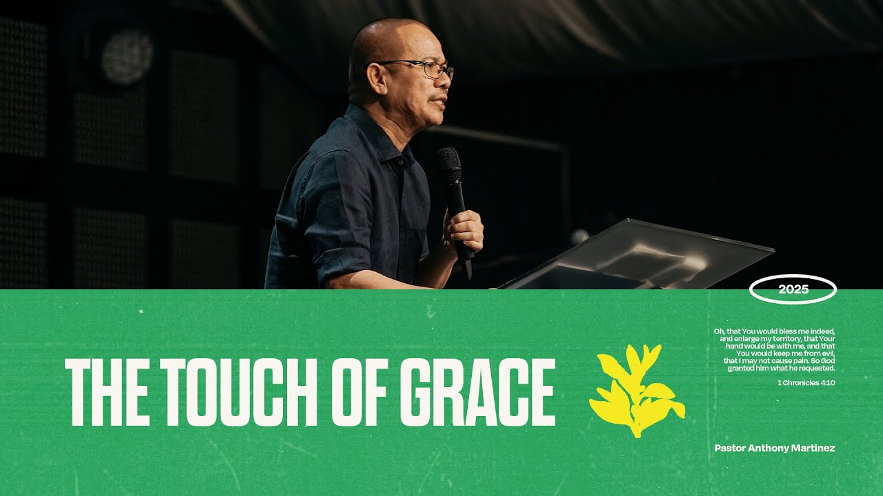 The Touch of Grace l Pastor Anthony Martinez
