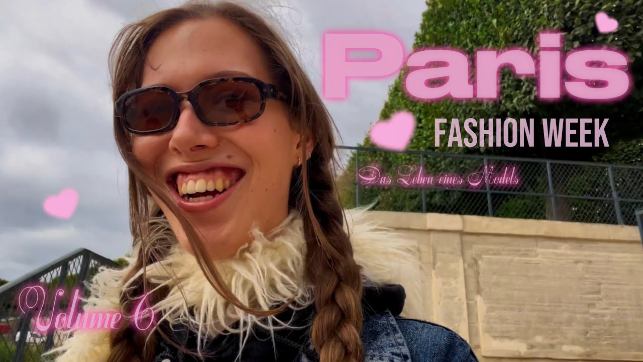 Meine erste Paris Fashion Week 💖 Diary of a Model