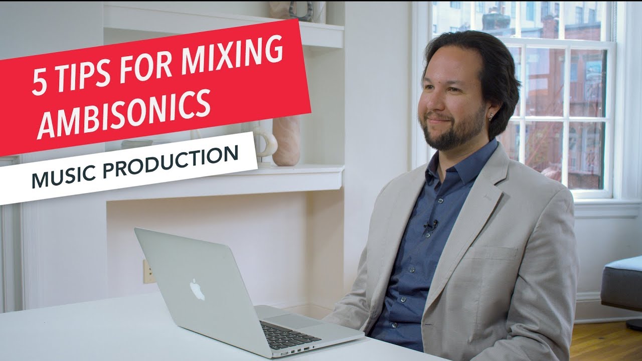 5 Tips for Mixing Ambisonics | 360° | VR | Spatial Audio | Part 5/7 | Berklee Online