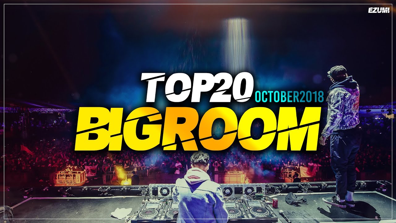 Sick Big Room Drops 👍 October 2018 [Top 20] | EZUMI